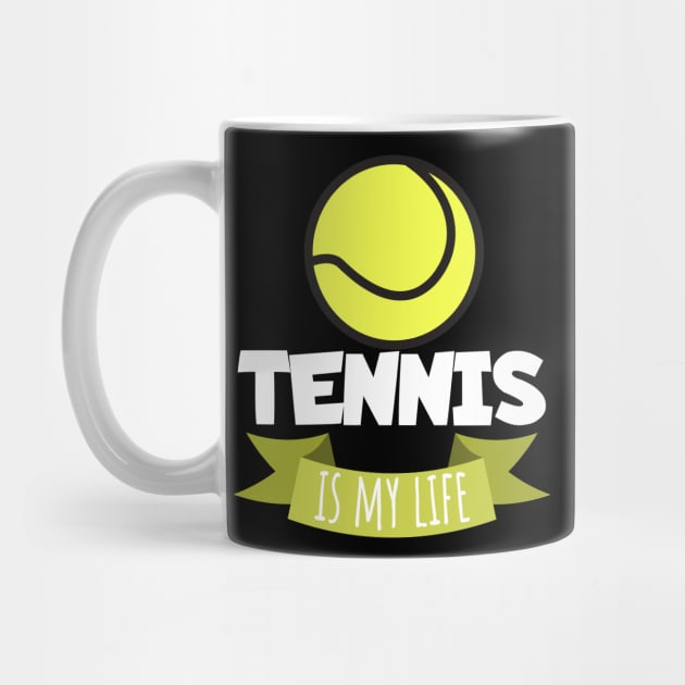 Tennis is my life by maxcode